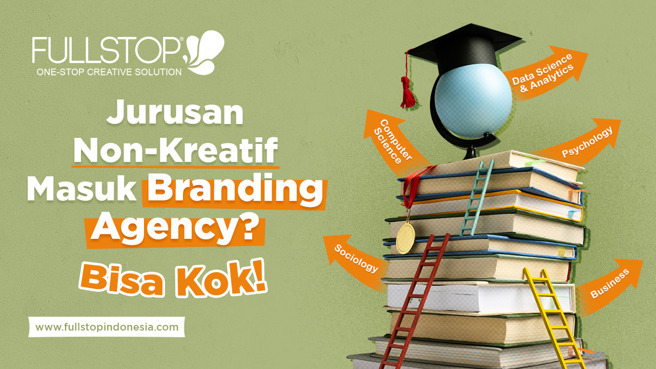 Jurusan Non-Kreatif Masuk Branding Agency? Bisa Kok!